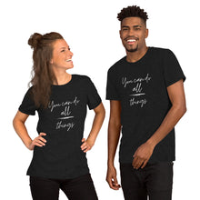 Load image into Gallery viewer, YOU CAN DO ALL THINGS Unisex t-shirt
