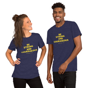 BE STRONG AND COURAGEOUS Unisex t-shirt