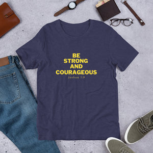 BE STRONG AND COURAGEOUS Unisex t-shirt