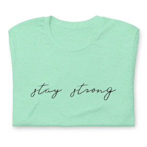 STAY STRONG Unisex t-shirt