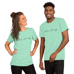 STAY STRONG Unisex t-shirt