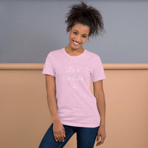 ITS A WONDERFUL LIFE Unisex t-shirt