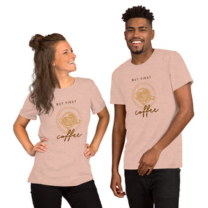 BUT FIRST COFFEE Unisex t-shirt