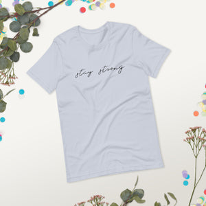 STAY STRONG Unisex t-shirt