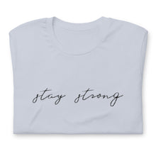 Load image into Gallery viewer, STAY STRONG Unisex t-shirt
