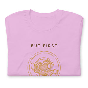 BUT FIRST COFFEE Unisex t-shirt