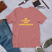 Load image into Gallery viewer, BE STRONG AND COURAGEOUS Unisex t-shirt
