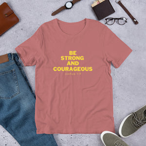 BE STRONG AND COURAGEOUS Unisex t-shirt