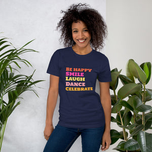 SMILE LAUGH DANCE BE HAPPY Unisex t-shirt