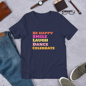 SMILE LAUGH DANCE BE HAPPY Unisex t-shirt