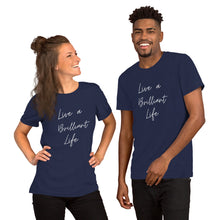 Load image into Gallery viewer, LIVE A BRILLIANT LIFE Unisex t-shirt
