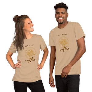 BUT FIRST COFFEE Unisex t-shirt