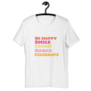 SMILE LAUGH DANCE BE HAPPY Unisex t-shirt