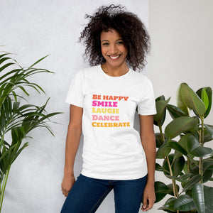 SMILE LAUGH DANCE BE HAPPY Unisex t-shirt