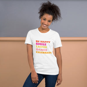 SMILE LAUGH DANCE BE HAPPY Unisex t-shirt