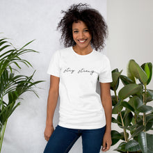 Load image into Gallery viewer, STAY STRONG Unisex t-shirt
