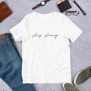 STAY STRONG Unisex t-shirt