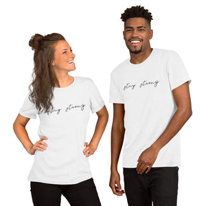 STAY STRONG Unisex t-shirt