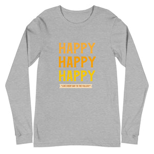 HAPPY Unisex Long Sleeve Tee