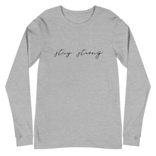 Load image into Gallery viewer, STAY STRONG Unisex Long Sleeve Tee
