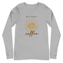 Load image into Gallery viewer, FIRST COFFEE Unisex Long Sleeve Tee
