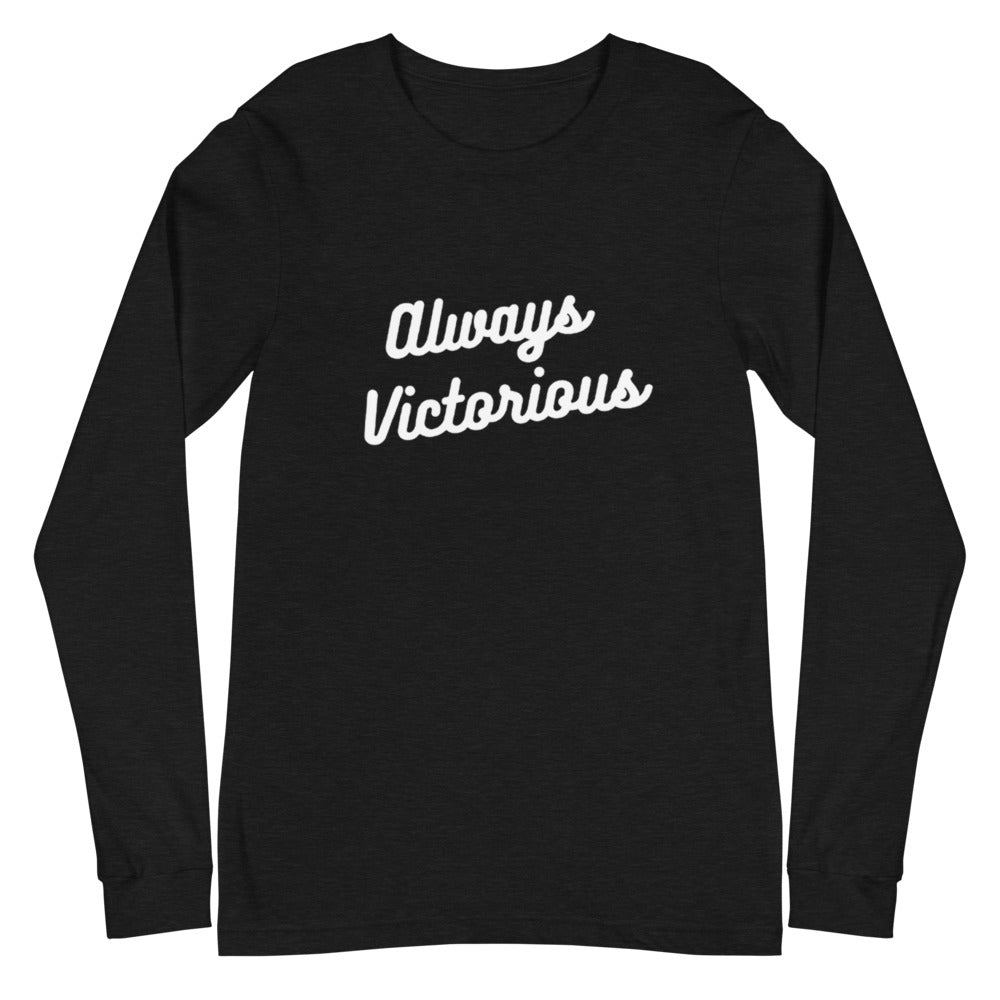 ALWAYS VICTORIOUS Unisex Long Sleeve Tee