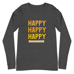 HAPPY Unisex Long Sleeve Tee