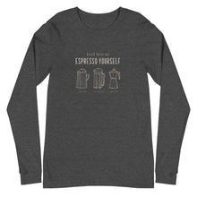 Load image into Gallery viewer, ESPRESSO YOURSELF Unisex Long Sleeve Tee
