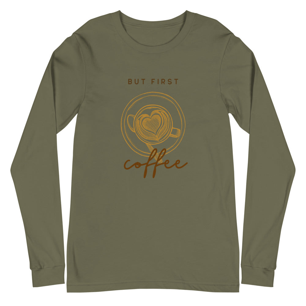 FIRST COFFEE Unisex Long Sleeve Tee