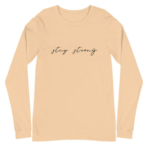 STAY STRONG Unisex Long Sleeve Tee