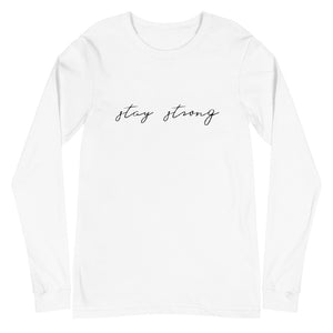 STAY STRONG Unisex Long Sleeve Tee