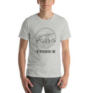 I’M ON MOUNTAIN TIME Short-sleeve unisex t-shirt