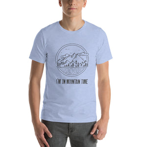 I’M ON MOUNTAIN TIME Short-sleeve unisex t-shirt