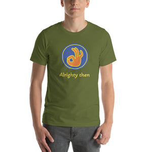 ALRIGHTY THEN Short-sleeve unisex t-shirt