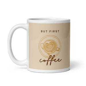 BUT FIRST COFFEE White glossy mug